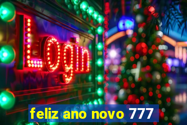 feliz ano novo 777